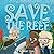 Save the Reef (Save the Ear...