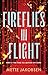 Fireflies in Flight (The To...