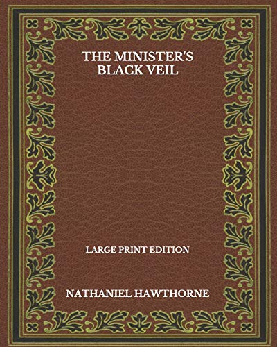 The Minister's Black Veil - Large Print Edition