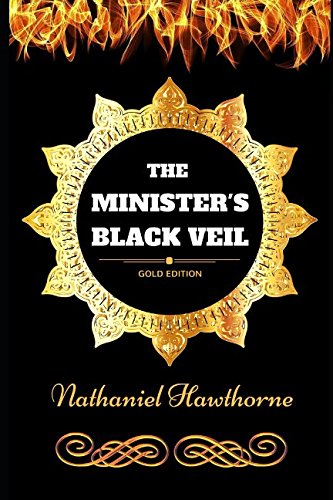 The Minister's Black Veil: By Nathaniel Hawthorne - Illustrated
