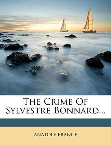 The Crime Of Sylvestre Bonnard...
