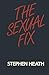 THE SEXUAL FIX