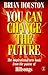 You Can Change the Future (Hodder Christian Books)