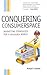 Conquering Consumerspace: Marketing Strategies for a Branded World