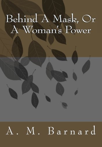 Behind A Mask, Or A Woman's Power