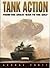 Tank Action From the Great War to the Gu