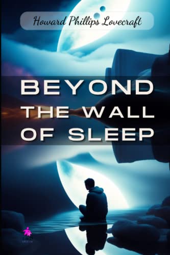 Beyond the Wall of Sleep