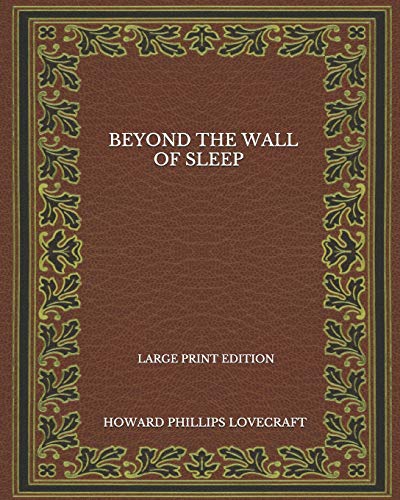 Beyond The Wall Of Sleep - Large Print Edition