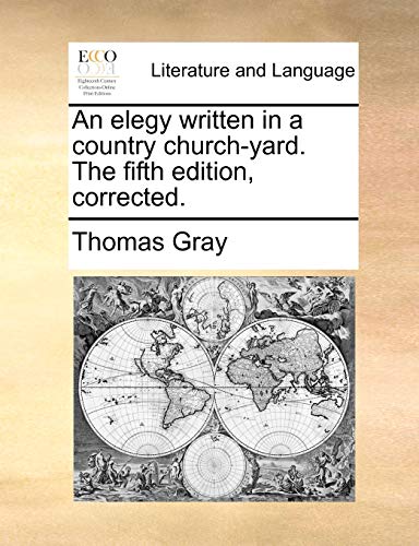 An Elegy Written in a Country Church-Yard. the Fifth Edition, Corrected.