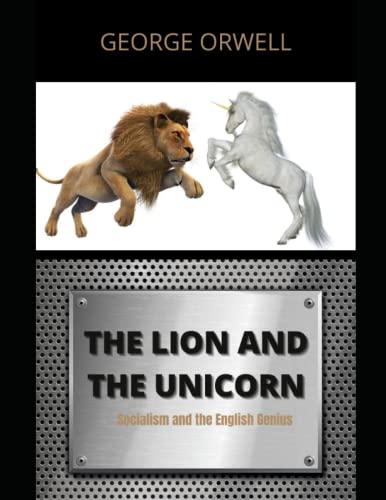 The Lion and the Unicorn: Socialism and the English Genius