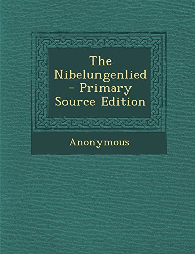 The Nibelungenlied - Primary Source Edition