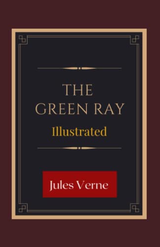 The Green Ray Illustrated: Fiction, Action & Adventure