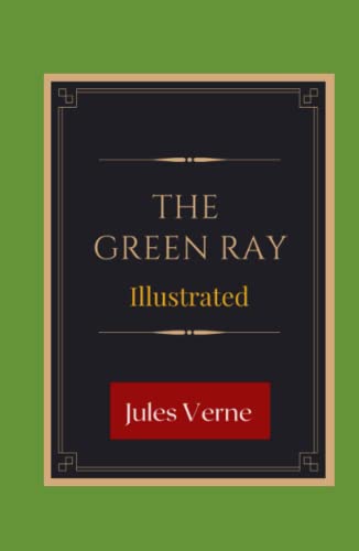 The Green Ray Illustrated: Fiction, Action & Adventure