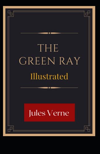 The Green Ray Illustrated: Fiction, Action & Adventure
