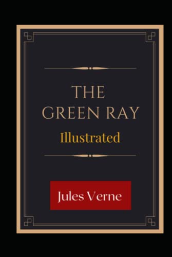 The Green Ray Illustrated