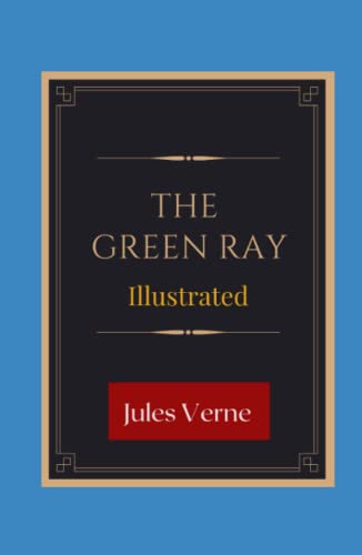 The Green Ray Illustrated: Fiction, Action & Adventure