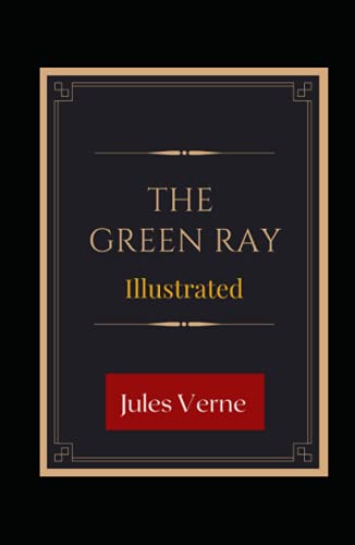 The Green Ray Illustrated: Fiction, Action & Adventure