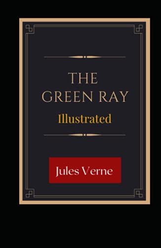 The Green Ray Illustrated: Fiction, Action & Adventure