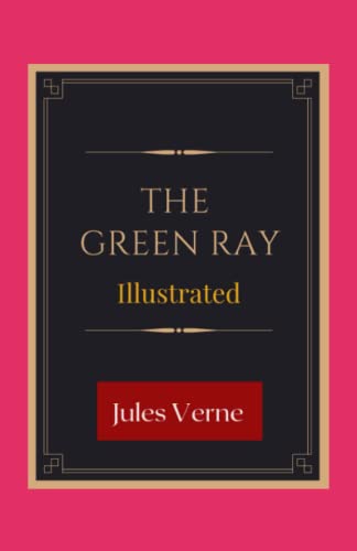 The Green Ray Illustrated: Fiction, Action & Adventure