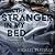 The Stranger in My Bed by Michael Fleeman