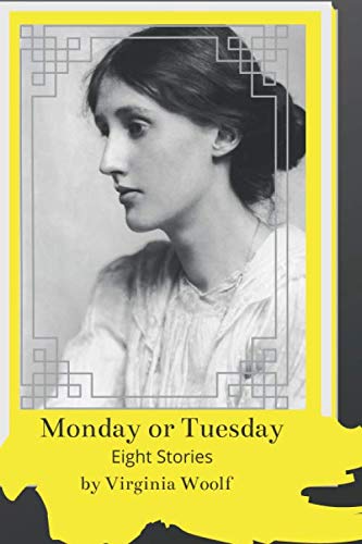 Monday or Tuesday: Short Stories of Virginia Woolf