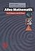 Alles Mathematik! Von Pythagoras bis zum CD-Player.