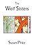 The Wolf Sisters (Fantasy and Myth by Susan Price)