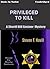 Privileged to Kill (Bill Gastner Series, Book 5)