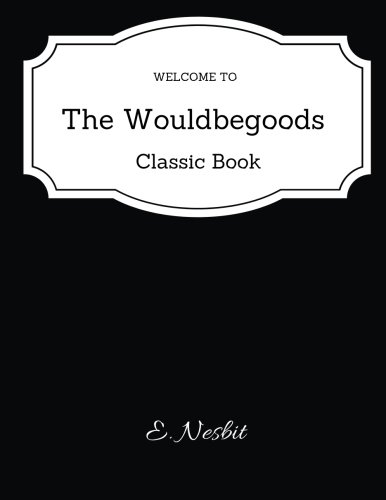 The Wouldbegoods - Classic Book