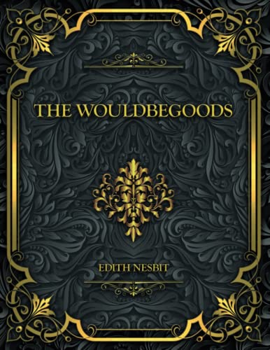The Wouldbegoods: Edith Nesbit