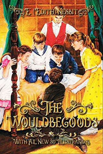 The Wouldbegoods: With All New 30 Illustrations