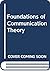 Foundations of Communication Theory