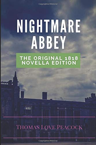 Nightmare Abbey: The original 1818 novella edition by Thomas Love Peacock
