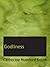 Godliness: Being Reports of a Series of Addresses Delivered a