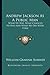 Andrew Jackson As A Public Man: What He Was, What Chances He Had And What He Did With Them