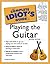 The Complete Idiot's Guide to Playing the Guitar (Complete Idiot's Guide To)