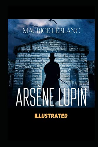 Arsène Lupin by Maurice Leblanc: Illustrated