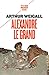 Alexandre le grand - 1ere ed (Petite Bibliothèque Payot) (French Edition)