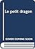 Le petit dragon