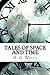 Tales of Space and Time