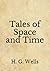 Tales of Space and Time: (Aberdeen Classics Collection)