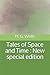 Tales of Space and Time : New special edition