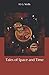 Tales of Space and Time