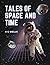 Tales of Space and Time