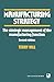 Manufacturing Strategy: The Strategic Management of the Manufacturing Function