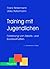 Training mit Jugendlichen. Förderung von Arbeits- und Sozialverhalten.