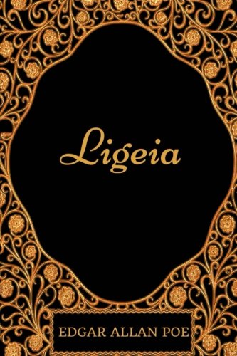 Ligeia: By Edgar Allan Poe - Illustrated