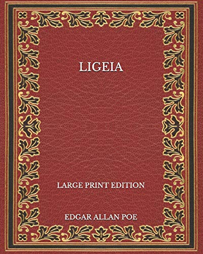 Ligeia - Large Print Edition
