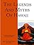 The Legends And Myths Of Hawaii: The Fables And Folk-Lore Of A Strange People