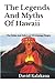 The Legends And Myths Of Hawaii: The Fables And Folk-Lore Of A Strange People